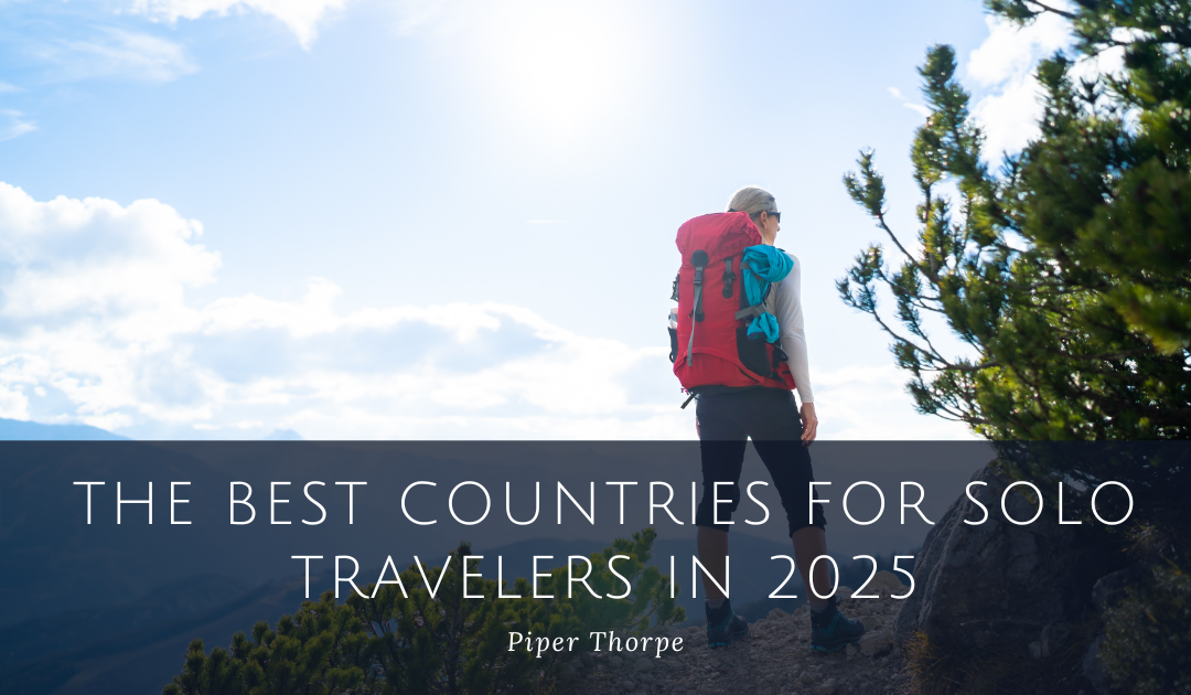The Best Countries for Solo Travelers in 2025